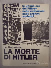 Lev Besymenskij. La morte di Hitler. Mondadori