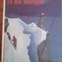 WALTER BONATTI - LE MIE MONTAGNE - PRIMA EDIZIONE