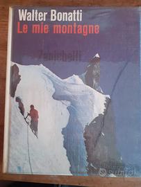 WALTER BONATTI - LE MIE MONTAGNE - PRIMA EDIZIONE