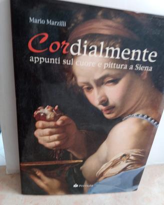 Cordialmente. Appunti sul cuore e pittura a Siena