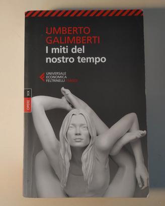 I miti del nostro tempo di Umberto Galimberti