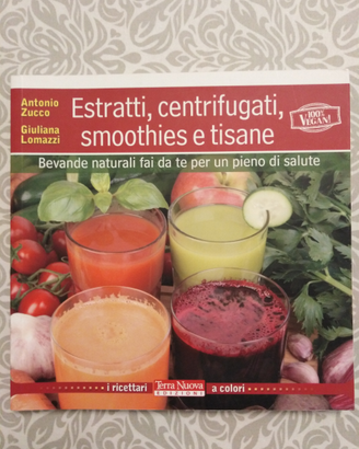 "Estratti,centrifugati,smoothies" COME NUOVO