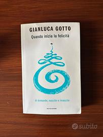 Gianluca Gotto - Quando inizia la felicità