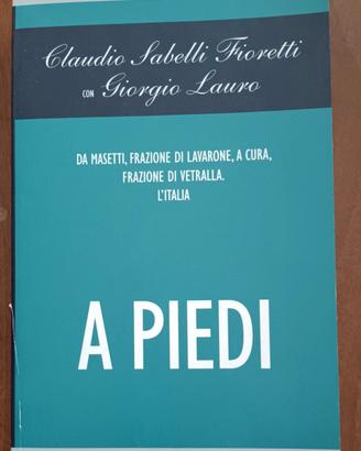 Sabelli Fioretti/Lauro - A piedi - Chiarelettere 