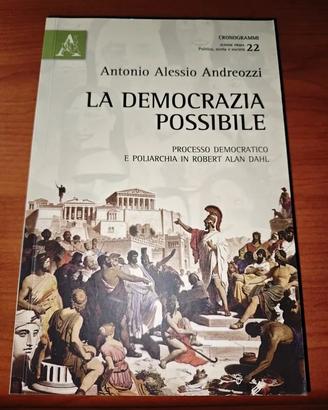 La democrazia possibile - A. A. Andreozzi (Aracne)