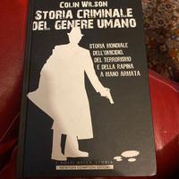 Storia criminale del genere umano- Colin Wilson