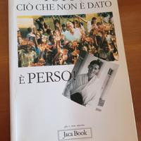 tutto ciò che non è dato è perso