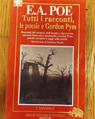 E. A. Poe Tutti i Racconti le Poesie e Gordon Pym