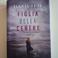 Ilaria Tuti "Figlia della cenere"