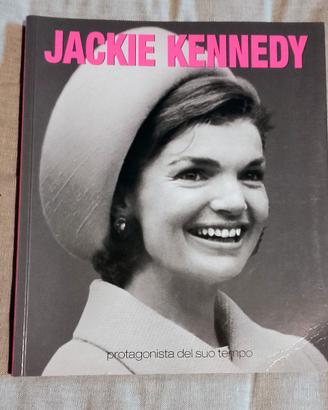 Jackie Kennedy / Protagonista del suo tempo