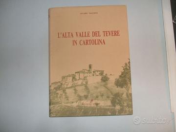 LIBRO FOTO L' ALTA VALLE DEL TEVERE IN CARTOLINA.