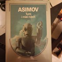 Isaac Asimov Tutti i miei robot