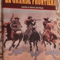 La grande frontiera - Uomini e donne del West