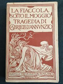 La fiaccola sotto il moggio. D'Annunzio G. 1912.