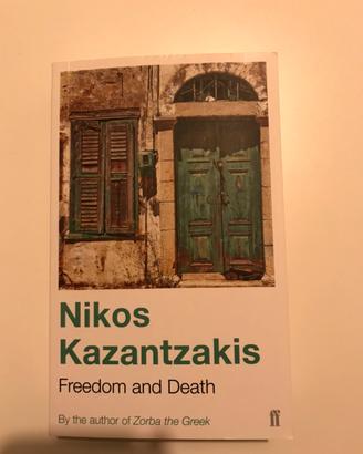 Freedom and Death Nikos Kazantzakis