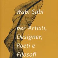 Wabi-sabi per artisti, designer, poeti e filosofi