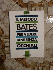 LIBRO IL METODO BATES PER VEDERE BENE SENZA LENTI