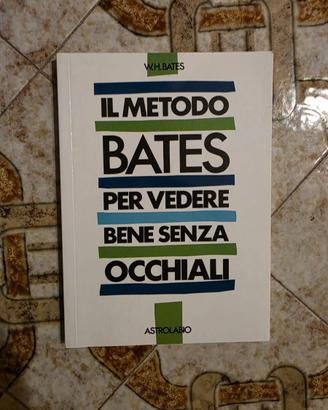 LIBRO IL METODO BATES PER VEDERE BENE SENZA LENTI