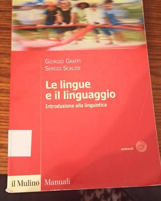 Le lingue e il linguaggio - Graffi, Scalise
