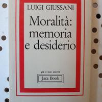 Luigi Giussani - MORALITÀ : MEMORIA E DESIDERIO