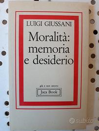 Luigi Giussani - MORALITÀ : MEMORIA E DESIDERIO