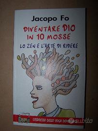 Diventare Dio in 10 mosse - Jacopo Fo