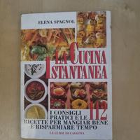 LA CUCINA ISTANTANEA 112 RICETTE Elena Spagnol