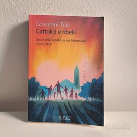 Libro “Cattolici e ribelli” Giovanni Telò  