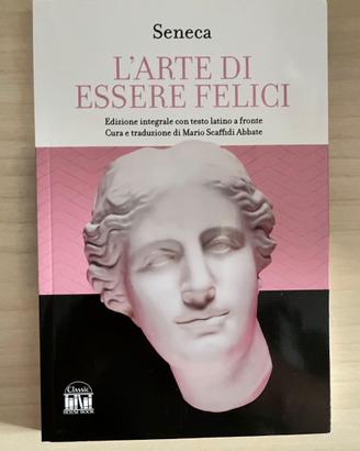 L'arte di essere felici" di Lucio Anneo Seneca