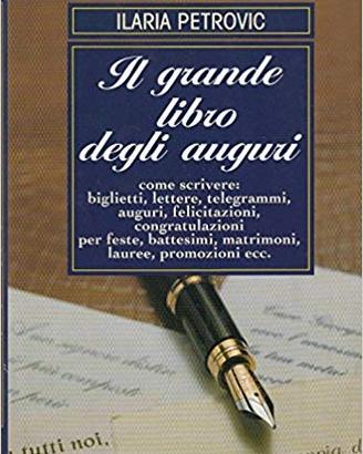 LIBRO IL GRANDE LIBRO DEGLI AUGURI di Ilaria Petro