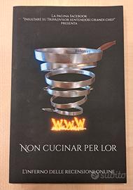 Libro Non Cucinar per Loro, L'inferno delle recens