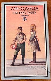 Carlo Cassola - Troppo Tardi