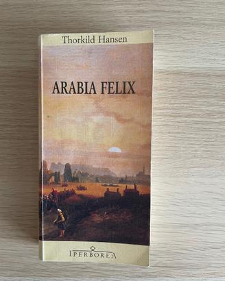 Arabia Felix - Thorkild Hansen