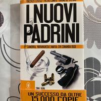 I nuovi padrini. Camorra, ‘ndrangheta e mafia