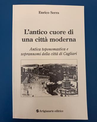 ENRICO SERRA L'ANTICO CUORE DI UNA CITTÀ MODERNA 