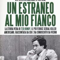 Libro un estraneo al mio fianco Storia Ted Bundy