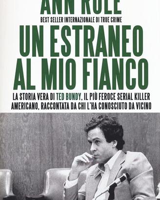 Libro un estraneo al mio fianco Storia Ted Bundy