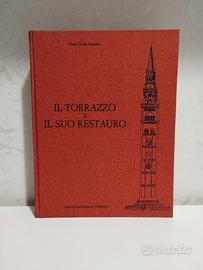 Il torrazzo e il suo restauro - Cremona libro 
