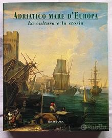 Adriatico Mare D'europa: la Cultura e la Storia -