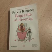 Bugiarde si diventa - Felicia Kingsley 