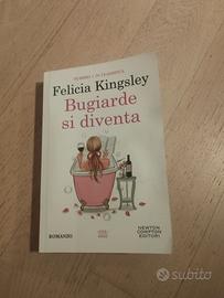 Bugiarde si diventa - Felicia Kingsley 