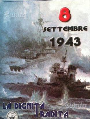 8 settembre 1943 La dignità tradita - Mario Romeo