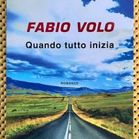 FABIO VOLO - QUANDO TUTTO INIZIA