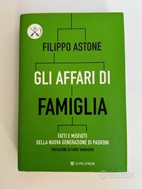 Gli affari di famiglia - Filippo Astone -Longanesi