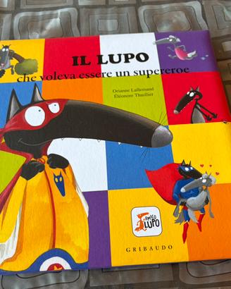 Libro Il Lupo che voleva essere un supereroe