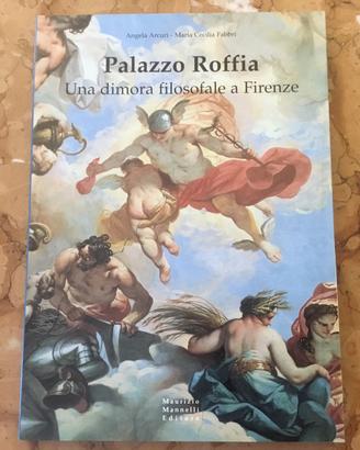 Palazzo Roffia - Una dimora filosofale a Firenze