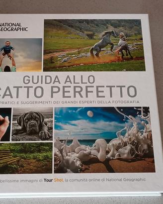 National Geographic - Guida allo scatto perfetto