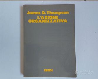 L'azione organizzativa – James D. Thompson (ISEDI)