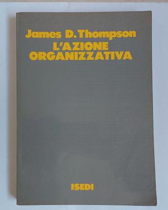 L'azione organizzativa – James D. Thompson (ISEDI)