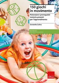 150 giochi in movimento. Potenziare i prerequisiti